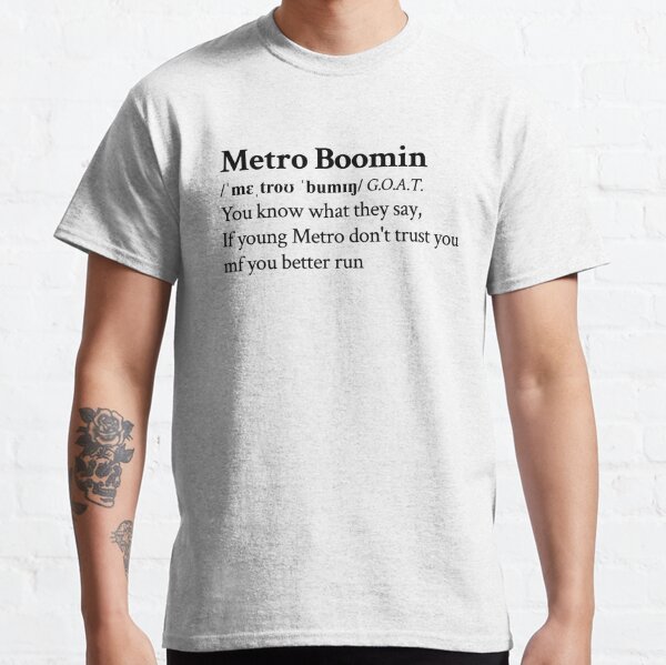 If young Metro don't trust you Metro Boomin  Classic T-Shirt RB2607 product Offical metro boomin Merch
